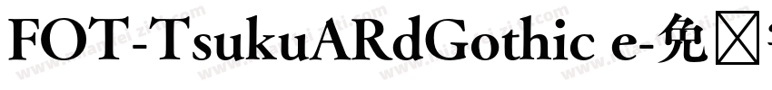 FOT-TsukuARdGothic e字体转换